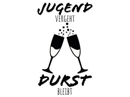 Jugend vergeht Durst bleibt - Sekt