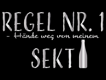 Regel Nr. 1 - Hände weg von meinem Sekt