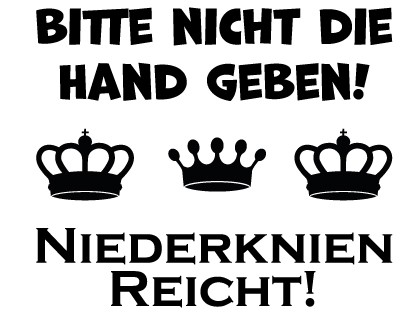 Bitte nicht die Hand geben - niederknien reicht