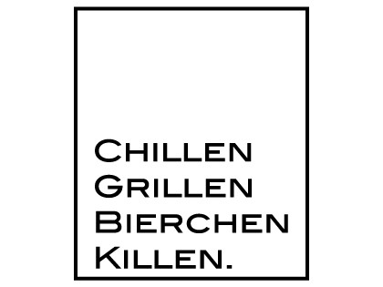 Chillen, Grillen, Bierchen killen