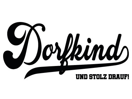 Dorfkind und stolz drauf