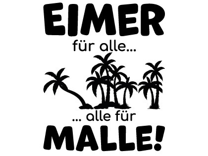 Eimer für alle... ... alle für Malle