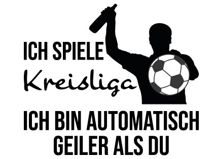 Ich spiele Kreisliga...
