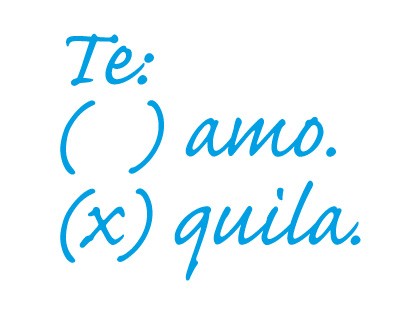 Te ( ) amo | ( ) quila